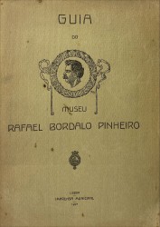 GUIA DO MUSEU RAFAEL BORDALO PINHEIRO.